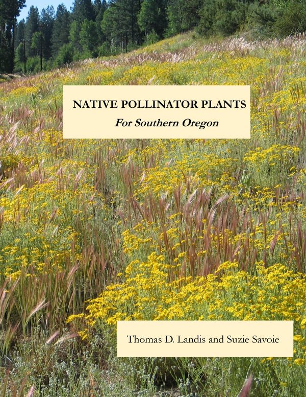 Native Pollinator Plants for Southern Oregon by Thomas D. Landis and Suzie Savoie